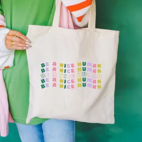 Be a Nice Human Tote